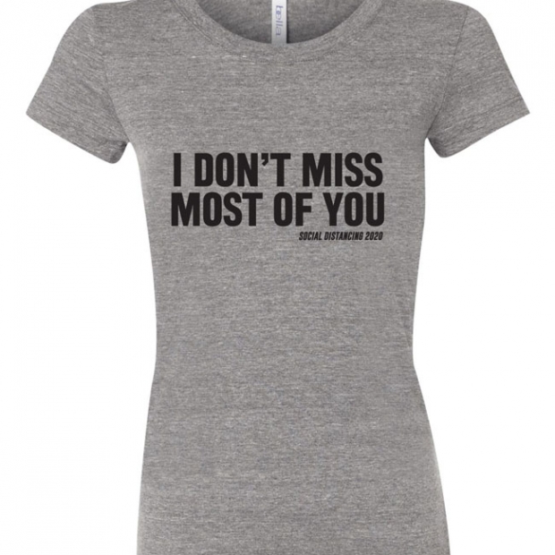 I Don't Miss Most of You T-Shirt Design - Heather Grey