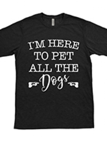 I'm Here to Pet All The Dogs T-Shirt Design